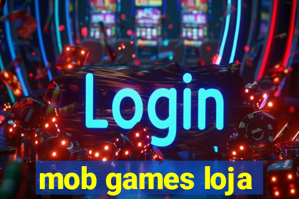mob games loja
